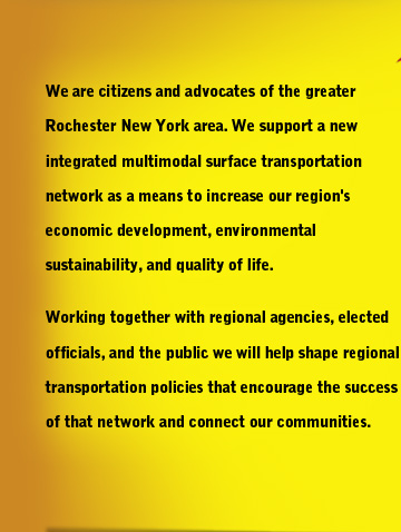 We are citizens and champions of the greater Rochester New York area. We advocate for streetcars and a new multimodal surface transportation network as a means to increase our region's economic competitiveness, mobility, and quality of life. Working together we will help shape regional policies that ensure the success of that network and our region's long-term economic development.